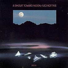Leo Kottke - A Shout Toward Noon - 1986
