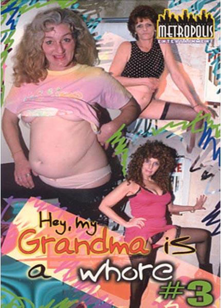 Hey My Grandma Is A Whore 3
