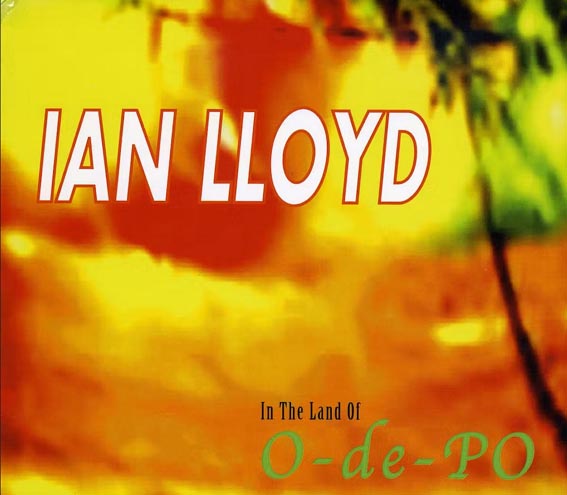 Ian Lloyd - In The Land Of O-De-Po