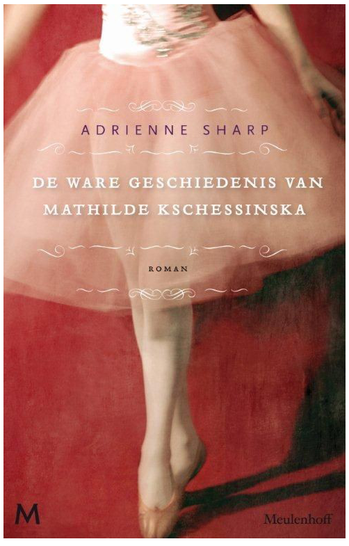 Adrienne Sharp - De ware geschiedenis van Mathilde Kschessinska