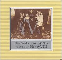 1973 - The Six Wives of Henry VIII-Rick Wakeman