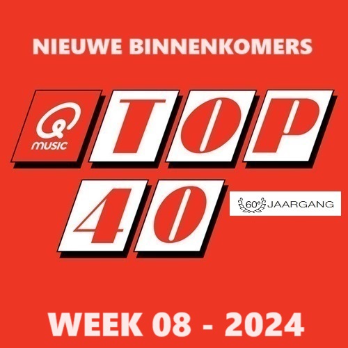 TOP 40 - NIEUWE BINNENKOMERS - WEEK 08 - 2024 In FLAC en MP3 + Hoesjes
