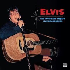 Elvis Presley – The Complete 1950’s Live Recordings (2023)