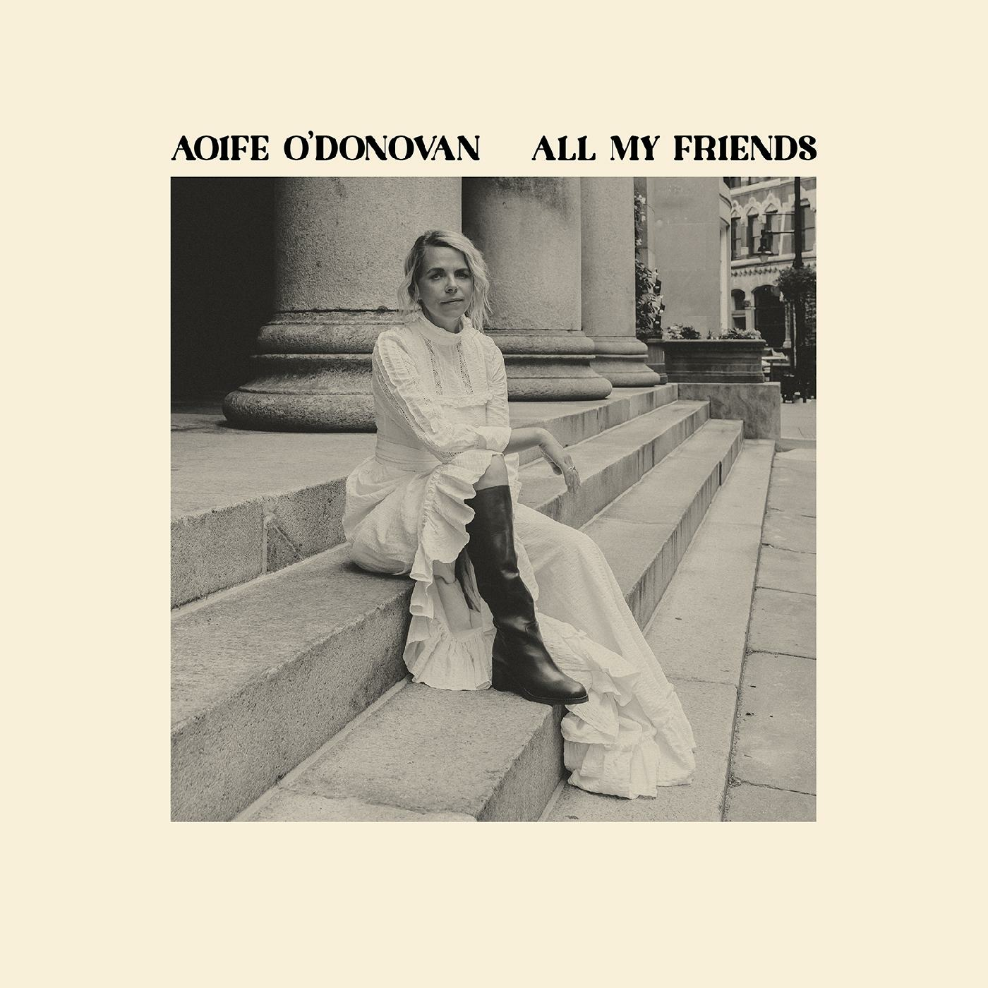 Aoife O'Donovan - 2024 - All My Friends (24-88.2)