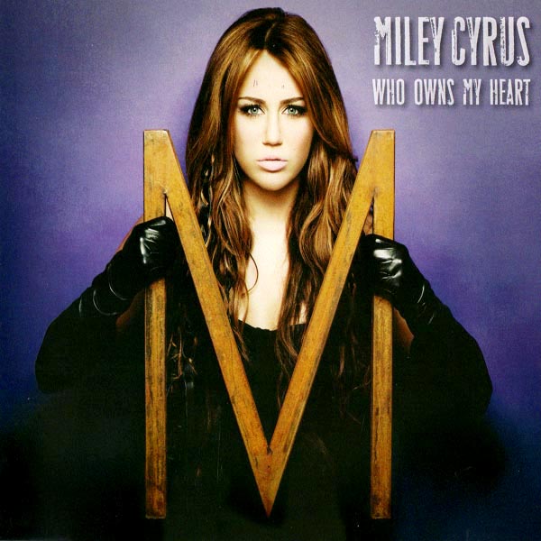 Miley Cyrus - Who Owns My Heart (Cdm)[2010]