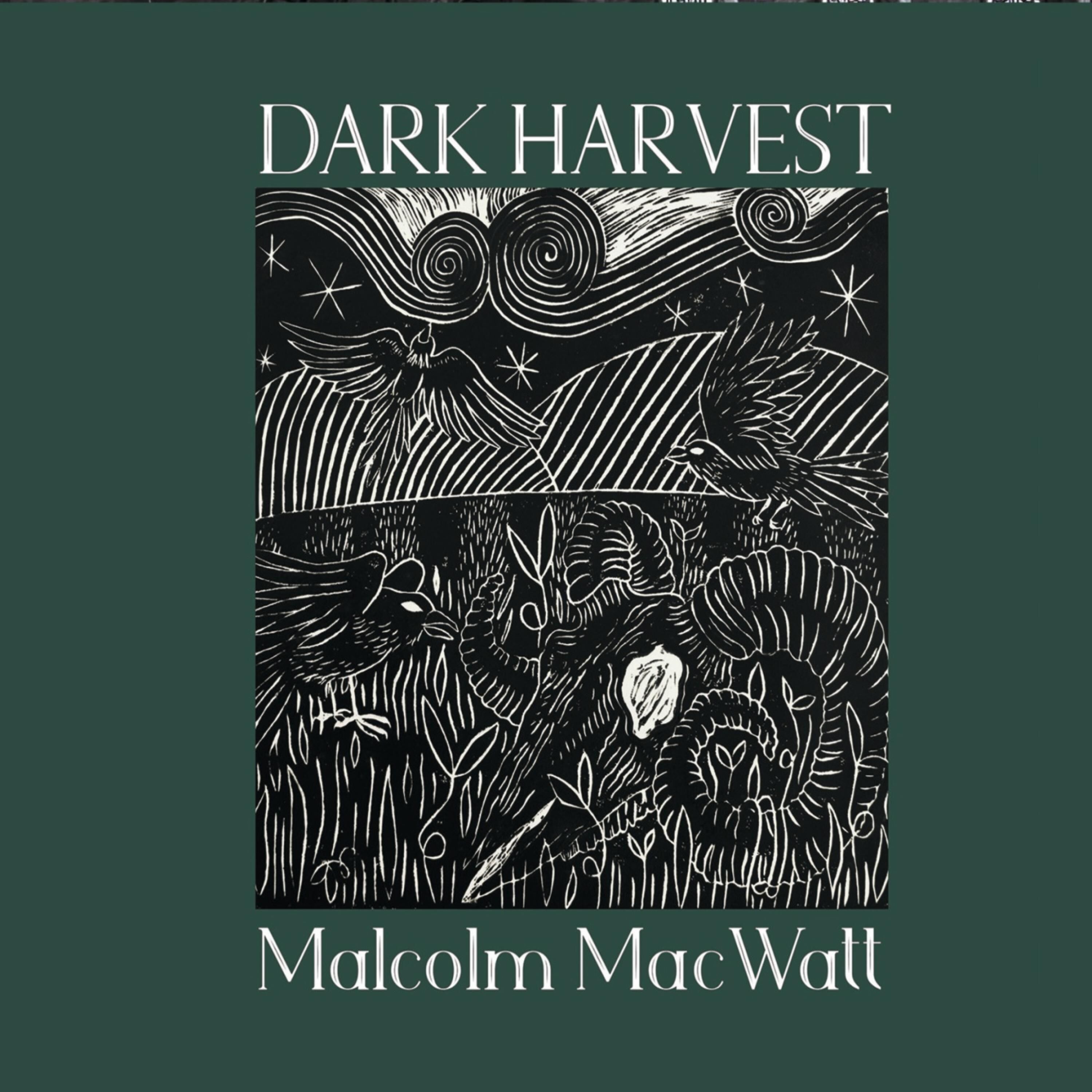 Malcolm Ma cWatt - 2024 - Dark Harvest