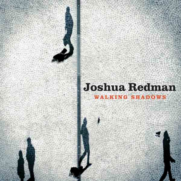 Joshua Redman-Walking Shadows-2013