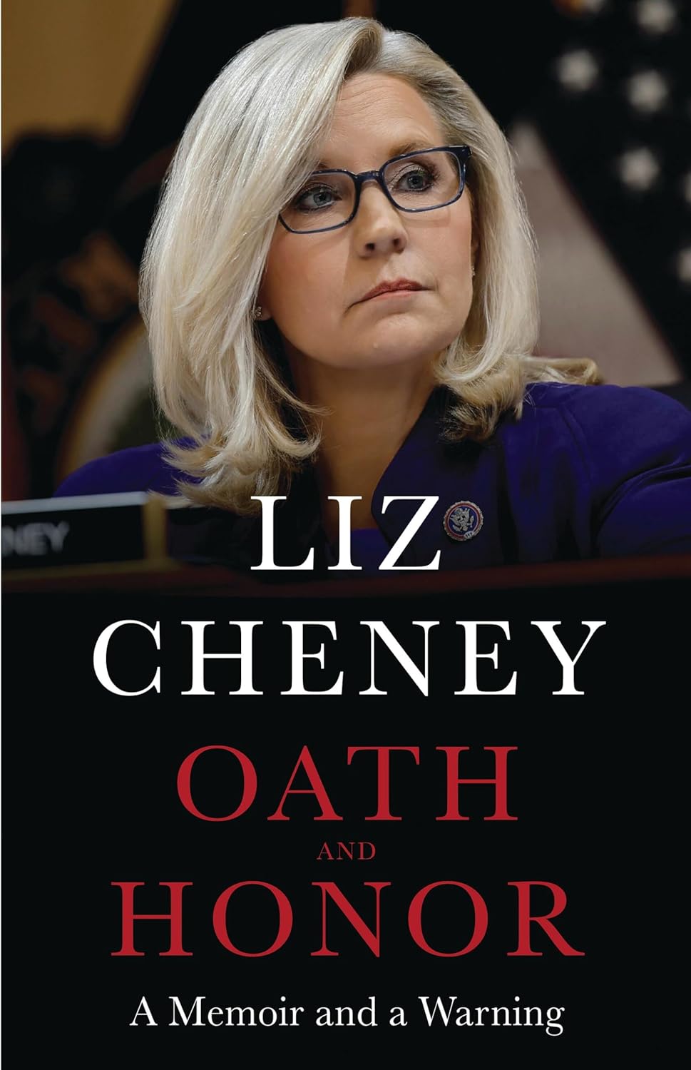 Oath and Honor - A memoir and a warning by Liz Cheney