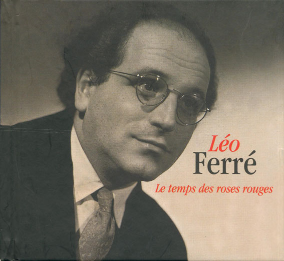 Léo Ferré - Le Temps Des Roses Rouges