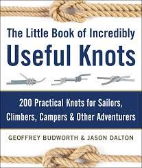 Geoffrey Budworth - The Little Book of Incredibly Useful Knots- 200 Practical Knots