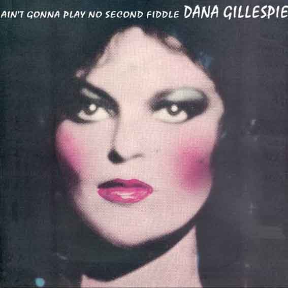 Dana Gillespie - Ain't Gonna Play No Second Fiddle