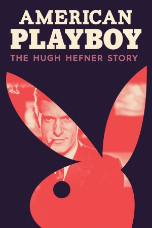 American Playboy: The Hugh Hefner Story (2017)