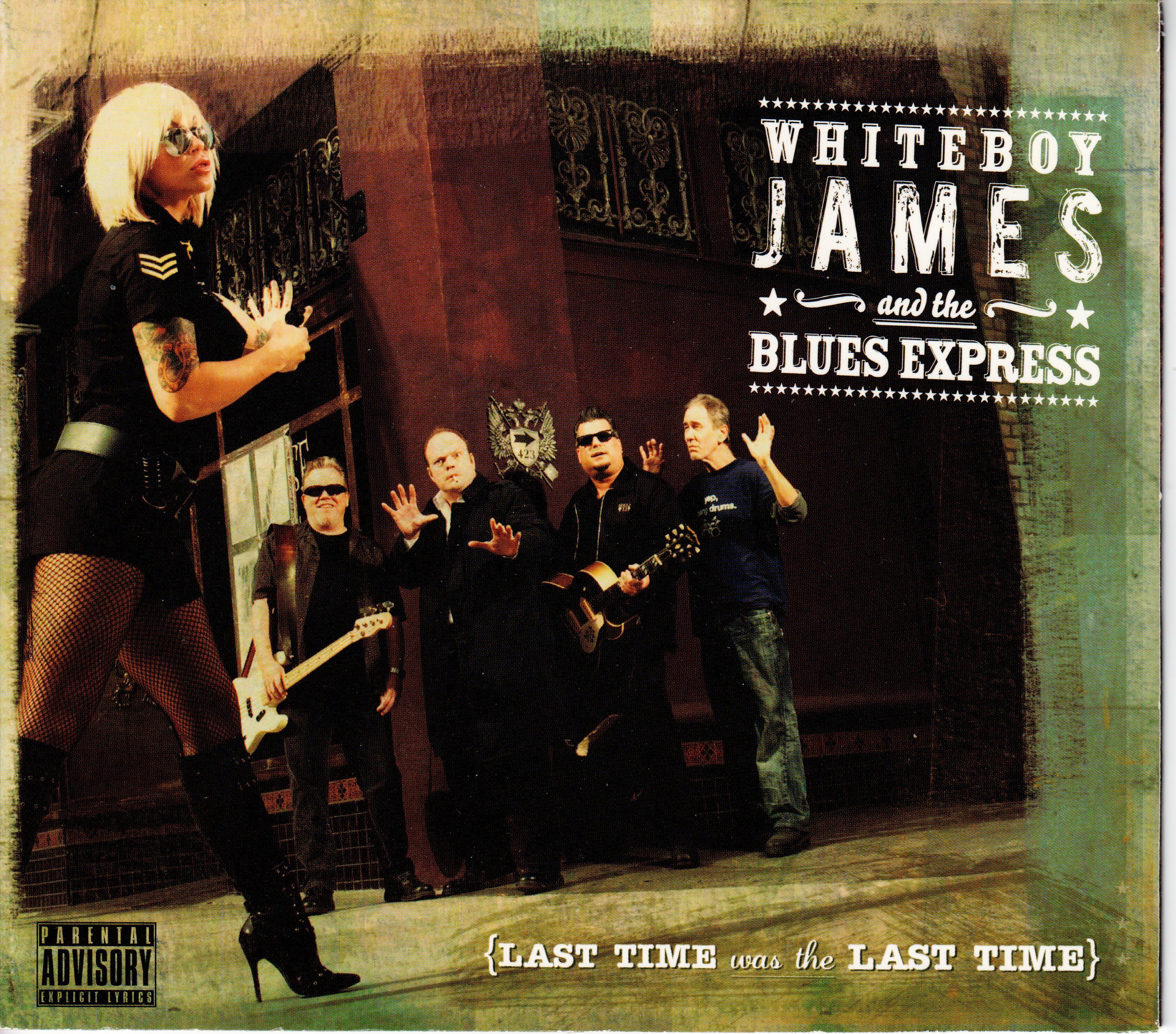 Whiteboy James And The Blues Express 2011 Last Time Was The Last Time