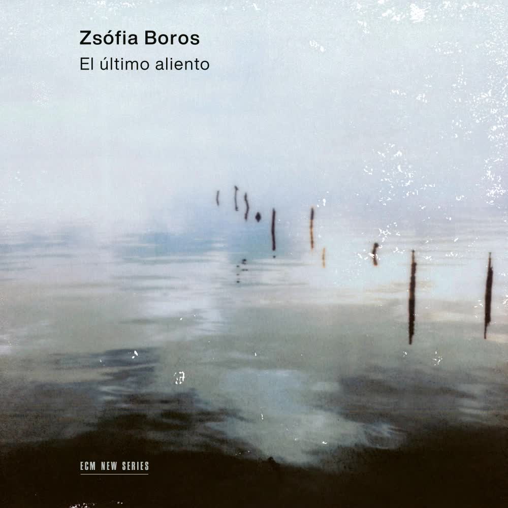 Zsofia Boros - El Ã&#x9A;ltimo Aliento (ECM 2769) gitaar