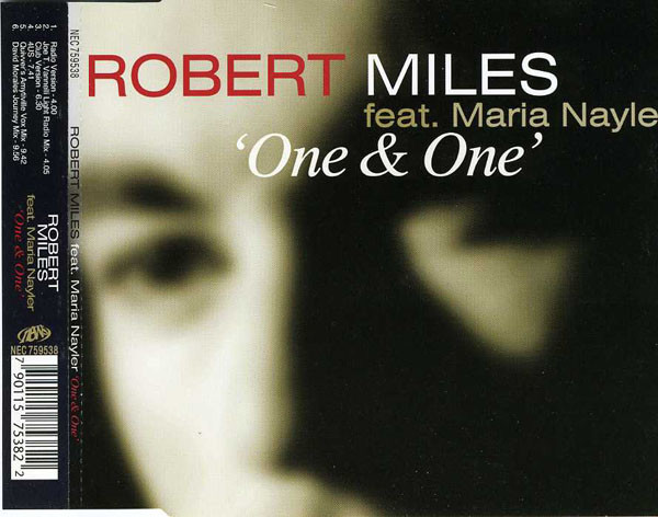 Robert Miles feat. Maria Nayler - One & One (1996) [CDM]
