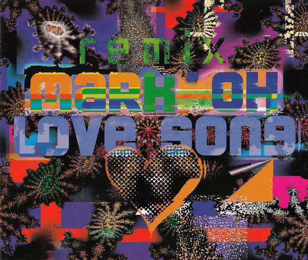 Mark 'Oh - Love Song (Remix) (1994) [CDM]