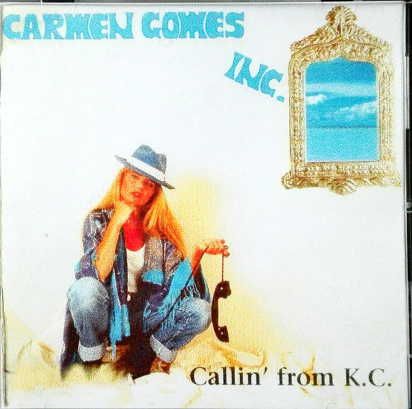 Carmen Gomes Inc. Callin' From K.C. 1997