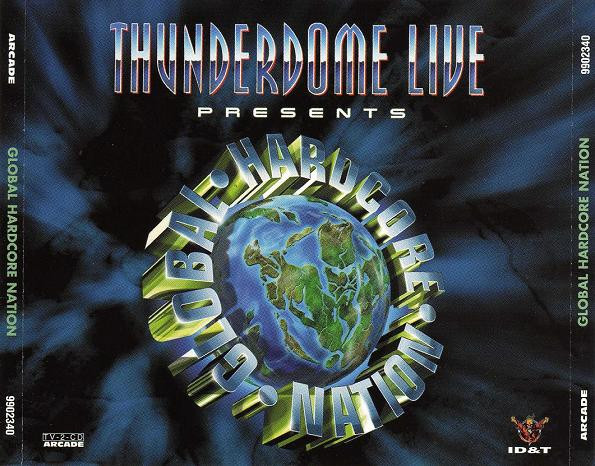 Thunderdome Live - Global Hardcore Nation (2CD) (1997) [Arcade]