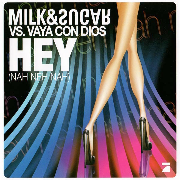 Milk & Sugar vs Vaya Con Dios - Hey (Nah Neh Nah) (Cdm)(2011)