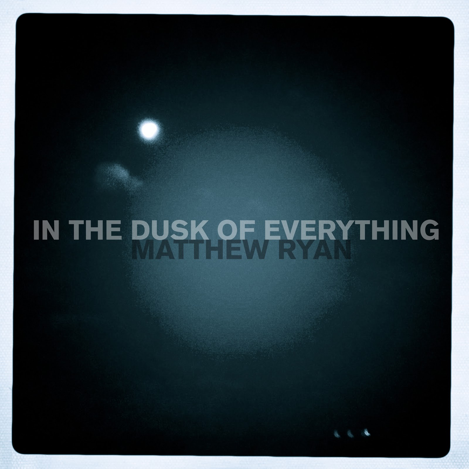 Matthew Ryan - 2012 - In the Dusk of Everything (24-48)