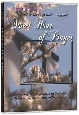 CreationScapes -Sweet Hour Of Prayer