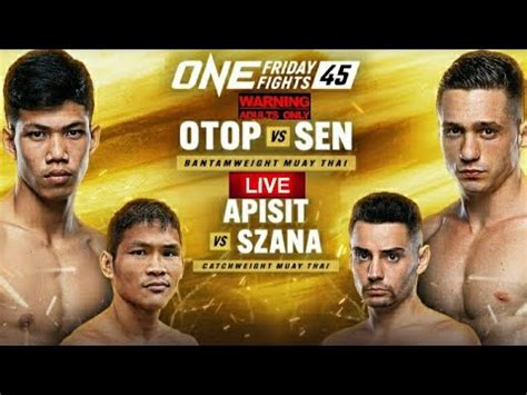 ONE Friday Fights 45 Otop vs.Sen 1080p Webrip h264