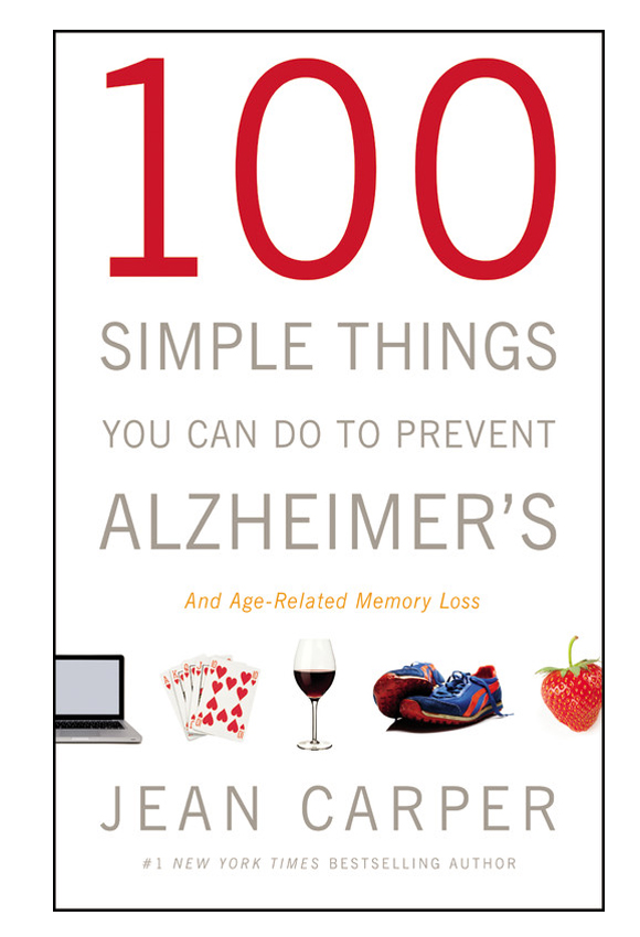 Jean Carper - 100 Simple Things You Can Do to Prevent Alzheimers and Age-Related Memory Loss