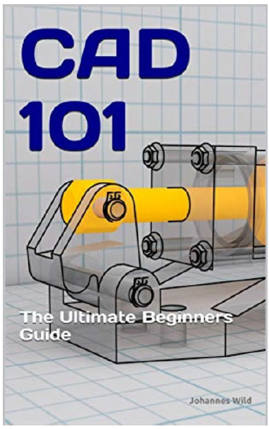 CAD 101 The Ultimate Beginner's Guide