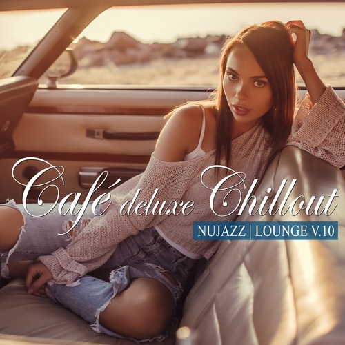2024 - Cafe Deluxe Chill Out - Nu Jazz (LEES)