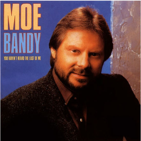Moe Bandy - You Heaven't Heard The Last Be Me