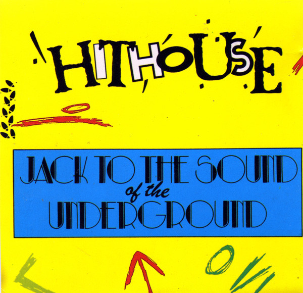 Hithouse - Jack To The Sound Of The Underground (1988) [CDM]