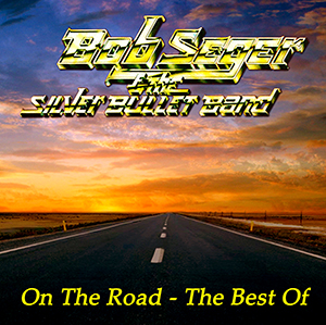 Bob Seger & The Silver Bullet Band - On The Road (By Art&Music)