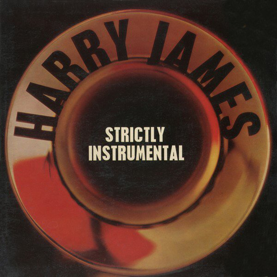 Strictly Instrumental - Harry James