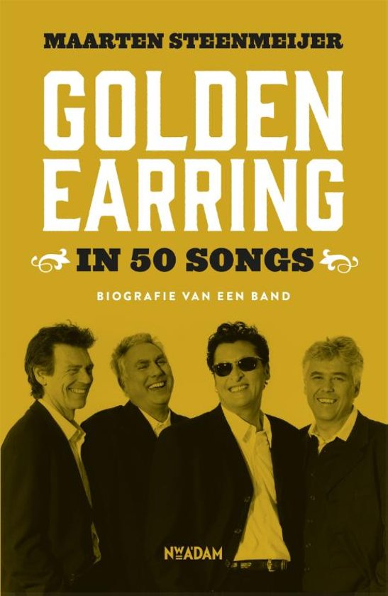 Golden Earring In 50 songs - Maarten Steenmeijer