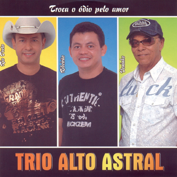 Trio Alto Astral - Troca O Odio Pelo Amor