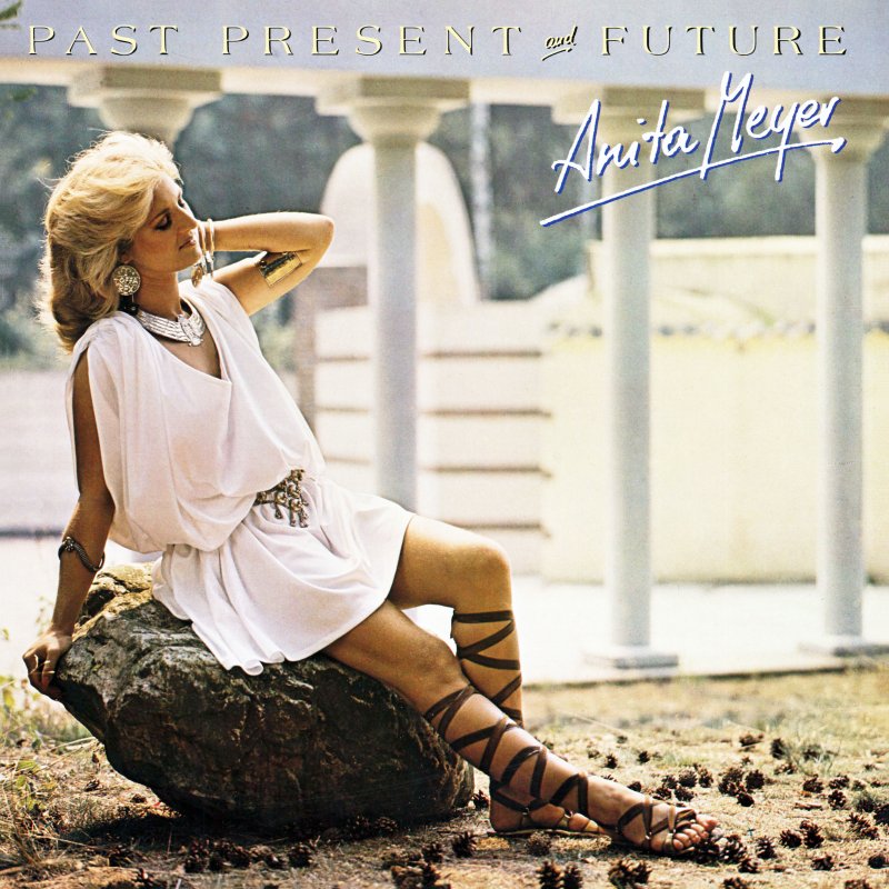 Anita Meyer - Past Present And Future (1982)