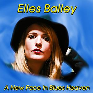 Elles Bailey - A New Face In Blues Heaven (By Art&Music) FLAC