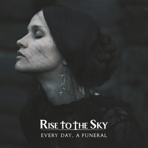 [Atmospheric Doom] Rise to the Sky - Every Day, a Funeral (2022)