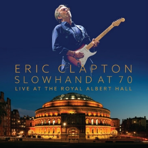 Eric Clapton - Slowhand At 70 - Live At The Royal Albert Hall (2015)