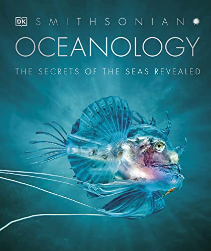 DK Publishing - Oceanology- The Secrets of the Sea Revealed