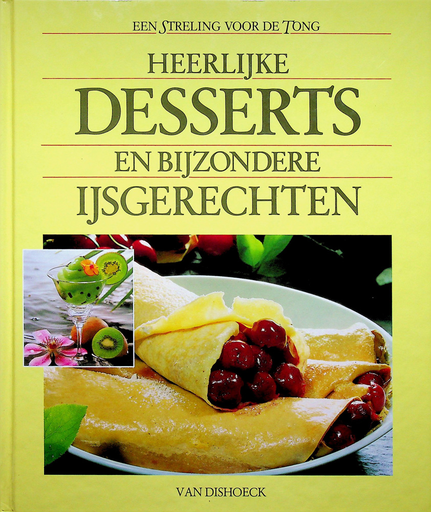 Een streling voor de tong heerlijke desserts en bijzondere ijsgerechten - friederun kohnen 1988