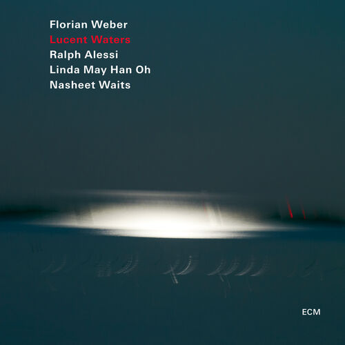 Florian Weber - Lucent Waters (ECM 2593) (2018)