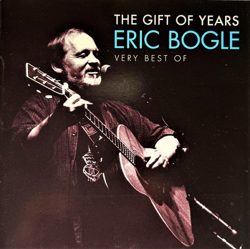 Eric Bogle - 2000 - The Gift Of Years - Very Best Of