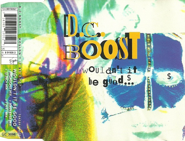 D.C. Boost - Wouldn't It Be Good (CDM) (1993)