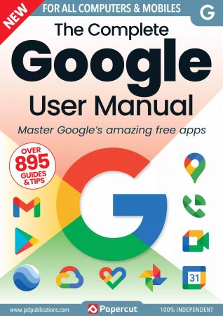 The Complete Google User Manual - 19th Edition 2023