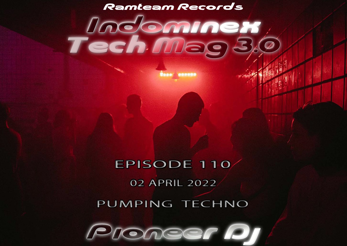 [Indominex] Tech Mag 3.0 - Episode 110 - Techno - 02 April 2022
