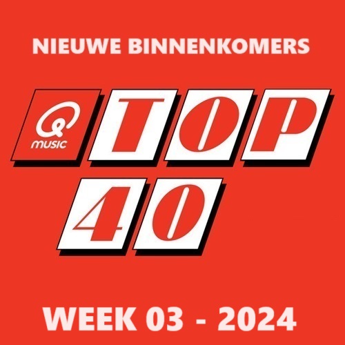 TOP 40 - NIEUWE BINNENKOMERS - WEEK 03 - 2024 In FLAC en MP3 + Hoesjes