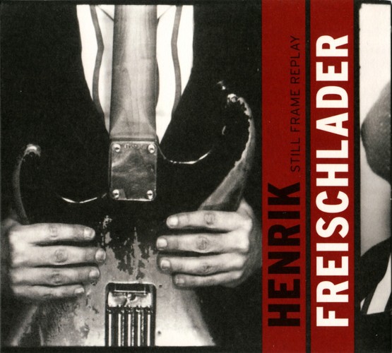 Henrik Freischlader - Still Frame Replay in DTS-wav. ( OV )