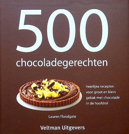 500 chocoladerecepten - Lauren Floodgate (9de druk 2017)