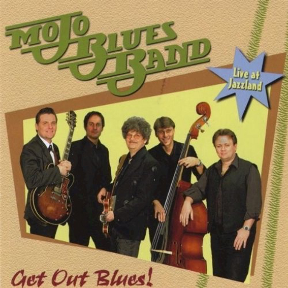 Mojo Blues Band - Get Out Blues!